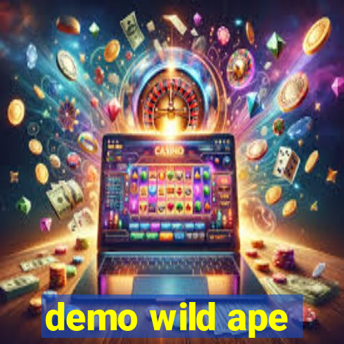 demo wild ape